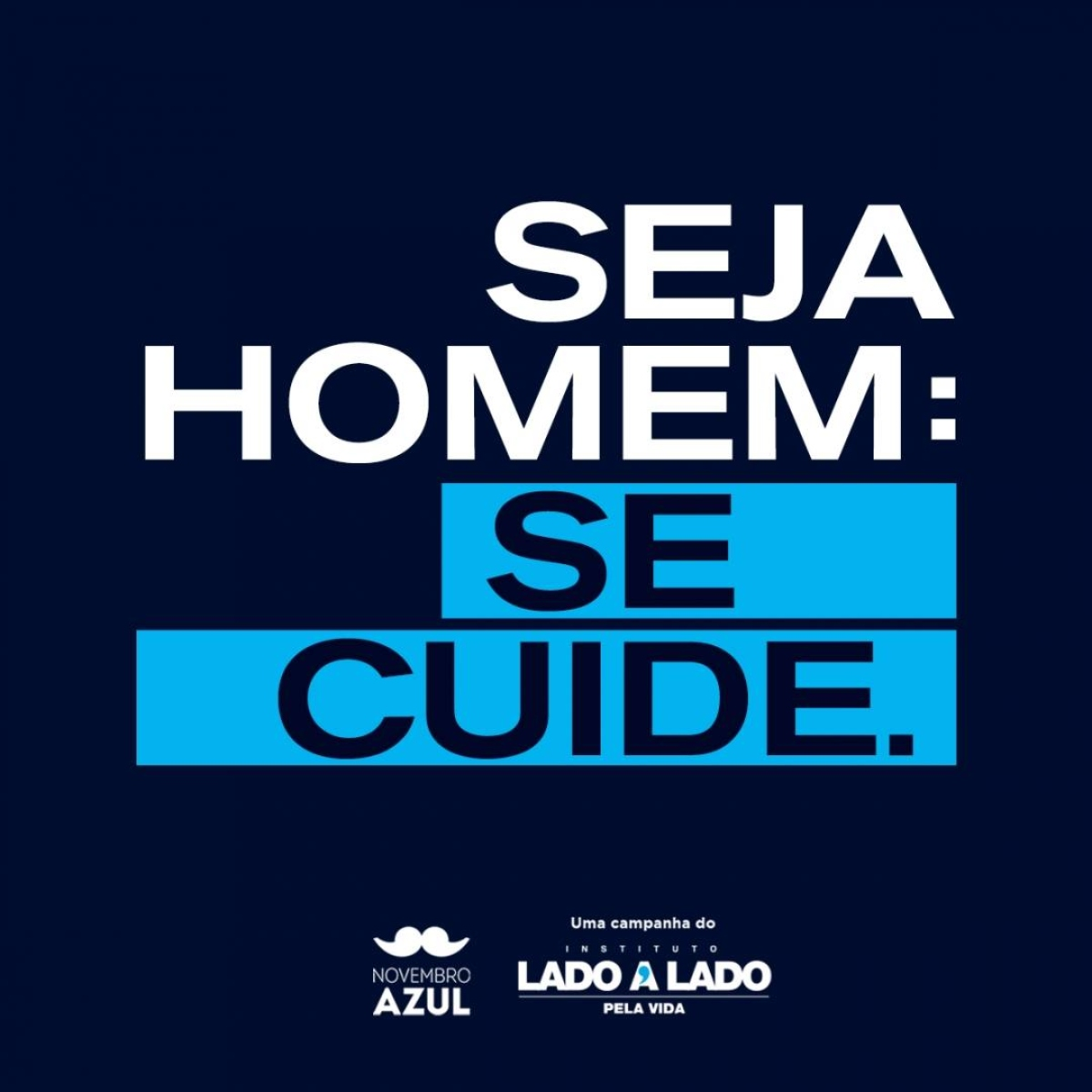 Com o tema “Seja Homem. Se Cuide”, Novembro Azul 2020 destaca importância da prevenção e diagnóstico precoce do câncer de próstata